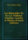 Les Miserables Tr. by C.E. Wilbour. Fantine: Cosette . Marius (French Edition) - Victor Marie Hugo
