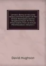 London; Being an Accurate History and Description of the British Metropolis and Its Neighbourhood: To Thirty Miles Extent, from an Actual Perambulation, Volume 1 - David Hughson