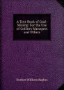 A Text-Book of Coal-Mining: For the Use of Colliery Managers and Others - Herbert William Hughes