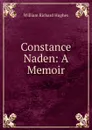 Constance Naden: A Memoir - William Richard Hughes