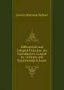 Differential and Integral Calculus: An Introductory Course for Colleges and Engineering Schools - Lorrain Sherman Hulburt