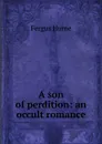 A son of perdition: an occult romance - Fergus Hume