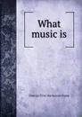 What music is - Duncan Clive Mackenzie Hume