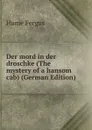 Der mord in der droschke (The mystery of a hansom cab) (German Edition) - Fergus Hume