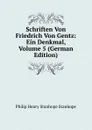 Schriften Von Friedrich Von Gentz: Ein Denkmal, Volume 5 (German Edition) - Philip Henry Stanhope Earl Stanhope