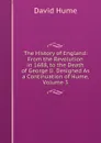 The History of England: From the Revolution in 1688, to the Death of George Ii. Designed As a Continuation of Hume, Volume 3 - David Hume