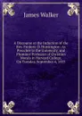 A Discourse at the Induction of the Rev. Frederic D. Huntington: As Preacher to the University, and Plummer Professor of Christian Morals in Harvard College, On Tuesday, September 4, 1855 - James Walker