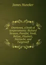 Overtones, a book of temperaments: Richard Strauss, Parsifal, Verdi, Balzac, Flaubert, Nietzsche, and Turgenieff - Huneker James