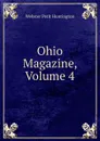 Ohio Magazine, Volume 4 - Webster Perit Huntington