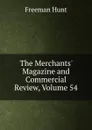 The Merchants. Magazine and Commercial Review, Volume 54 - Freeman Hunt