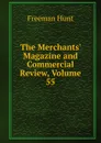 The Merchants. Magazine and Commercial Review, Volume 55 - Freeman Hunt