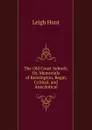 The Old Court Suburb; Or, Memorials of Kensington, Regal, Critical, and Anecdotical - Hunt Leigh