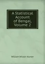 A Statistical Account of Bengal, Volume 2 - Hunter William Wilson