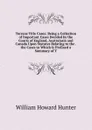 Torrens Title Cases: Being a Collection of Important Cases Decided by the Courts of England, Australasia and Canada Upon Statutes Relating to the . the Cases to Which Is Prefixed a Summary of T - William Howard Hunter