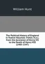 The Political History of England in Twelve Volumes: Fisher, H.a.L. from the Accession of Henry VII to the Death of Henry VIII (1485-1547) - Hunt William