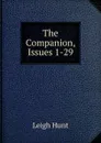 The Companion, Issues 1-29 - Hunt Leigh