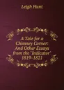 A Tale for a Chimney Corner: And Other Essays from the 