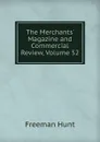 The Merchants. Magazine and Commercial Review, Volume 52 - Freeman Hunt