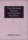 The Political History of England, Volume 1 - Hunt William