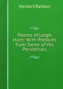 Poems of Leigh Hunt: With Prefaces from Some of His Periodicals - Herbert Railton