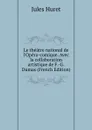 Le theatre national de l.Opera-comique. Avec la collaboration artistique de F.-G. Dumas (French Edition) - Jules Huret