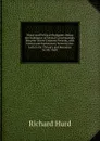 Moral and Political Dialogues: Being the Substance of Several Conversations Between Divers Eminent Persons, with Critical and Explanatory Notes by the . Letters On Chivalry and Romance by Mr. Hurd - Hurd Richard