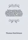 The diary and letters of His Excellency Thomas Hutchinson: Captain-general and Governor-in-chief of His late Majesty.s province of Massachusetts Bay . remaining in the possession of his descen - Thomas Hutchinson