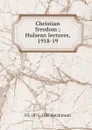 Christian freedom ; Hulsean lectures, 1918-19 - F E. 1871-1947 Hutchinson