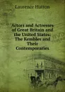 Actors and Actresses of Great Britain and the United States: The Kembles and Their Contemporaries - Hutton Laurence