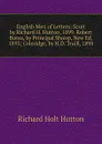 English Men of Letters: Scott by Richard H. Hutton, 1899. Robert Burns, by Principal Shairp, New Ed. 1895; Coleridge, by H.D. Traill, 1898 - Richard Holt Hutton