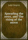 Spreading the news, and The rising of the moon - Lady