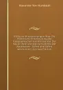 Kritische Untersuchungen Uber Die Historische Entwickelung Der Geographischen Kenntnisse Von Der Neuen Welt Und Die Fortschritte Der Nautischen . 15Ten Und 16Ten Jahrhundert (German Edition) - Alexander von Humboldt