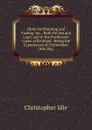 Hints On Shooting and Fishing: .c., Both On Sea and Land, and in the Freshwater Lochs of Scotland : Being the Experiences of Christopher Idle, Esq - Christopher Idle