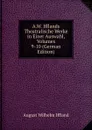 A.W. Ifflands Theatralische Werke in Einer Auswahl, Volumes 9-10 (German Edition) - August Wilhelm Iffland