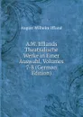 A.W. Ifflands Theatralische Werke in Einer Auswahl, Volumes 7-8 (German Edition) - August Wilhelm Iffland