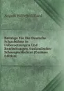 Beitrage Fur Die Deutsche Schaubuhne in Uebersetzungen Und Bearbeitungen Auslandischer Schauspieldichter (German Edition) - August Wilhelm Iffland