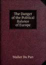 The Danger of the Political Balance of Europe - Mallet Du Pan