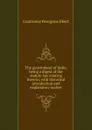 The government of India, being a digest of the statute law relating thereto; with historical introduction and explanatory matter - Courtenay Peregrine Ilbert