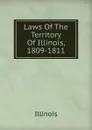 Laws Of The Territory Of Illinois, 1809-1811 - Illinois