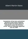 Compilation of tax laws and judicial decisions of the state of Illinois. Made by Albert M. Kales, Elmer M. Liessmann, under the direction of the . General assembly, approved June 10, 1909 . - Albert Martin Kales