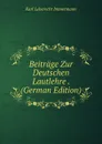 Beitrage Zur Deutschen Lautlehre . (German Edition) - Immermann Karl Leberecht