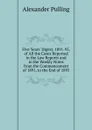 Five Years. Digest, 1891-95, of All the Cases Reported in the Law Reports and in the Weekly Notes from the Commencement of 1891, to the End of 1895 - Alexander Pulling