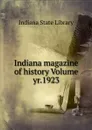 Indiana magazine of history Volume yr.1923 - Indiana State Library