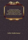 An Epitome of Leading Conveyancing and Equity Cases: With Some Short Notes Thereon, Chiefly Intended As a Guide to .Tudor.S Leading Cases On . .White and Tudor.S Leading Cases in Equity. - John Indermaur