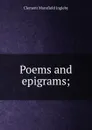Poems and epigrams; - Ingleby Clement Mansfield