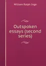 Outspoken essays (second series) - Inge William Ralph