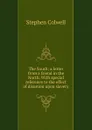The South; a letter from a friend in the North. With special reference to the effect of disunion upon slavery - Stephen Colwell