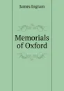 Memorials of Oxford - James Ingram