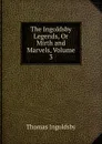 The Ingoldsby Legends, Or Mirth and Marvels, Volume 3 - Ingoldsby Thomas