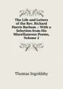 The Life and Letters of the Rev. Richard Harris Barham .: With a Selection from His Miscellaneous Poems, Volume 2 - Ingoldsby Thomas